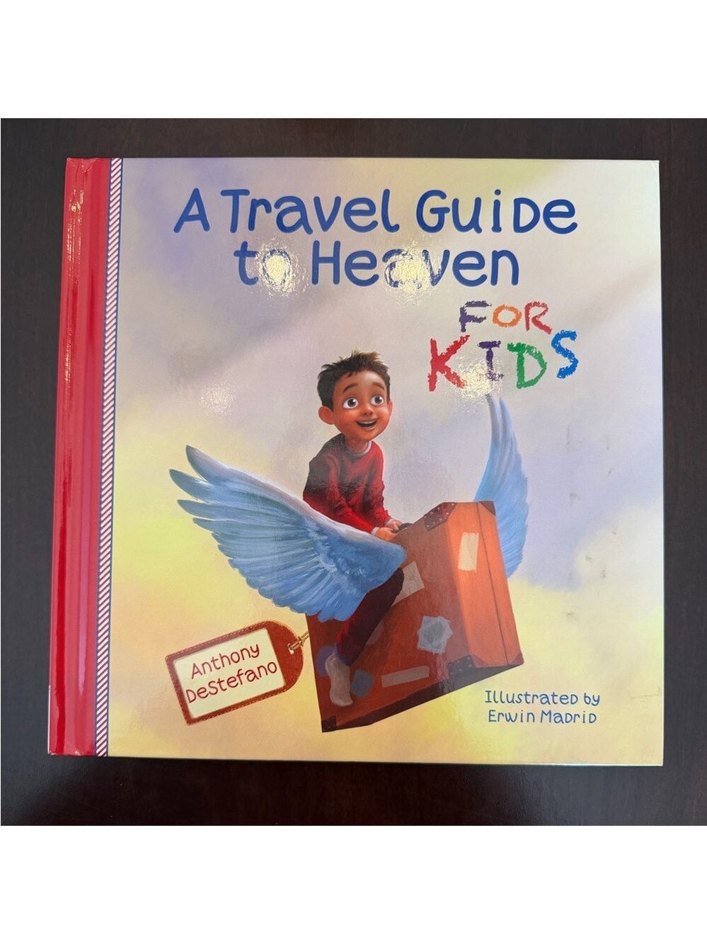 A Travel Guide to Heaven for Kids Hardback Book by Anthony DeStefano